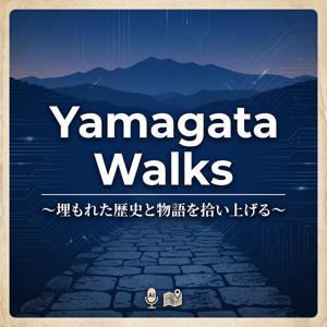 Yamagata Walks 〜足跡に眠る、忘れられた山形の物語〜
