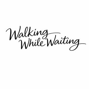 邊走邊等 walking while waiting