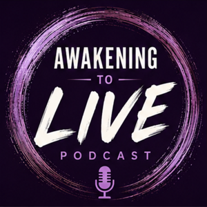 Awakening to Live Podcast