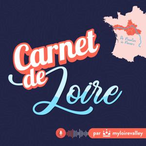 Carnet de Loire : la Loire en long, en large et en podcast !
