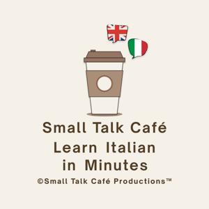 Small Talk Café - Learn Italian in Minutes