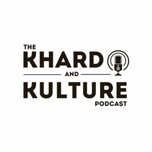 The Khard and Kulture Podcast