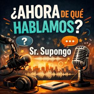 Ahora de que hablamos