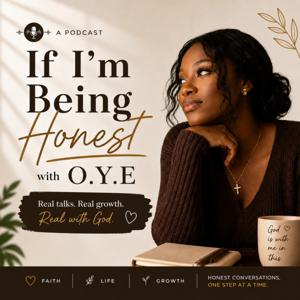 If I’m being honest with O.Y.E