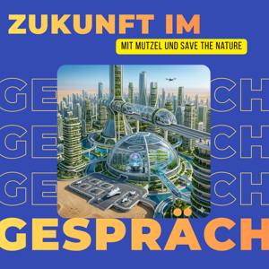 Zukunft im Gespräch - der Zukunftspodcast