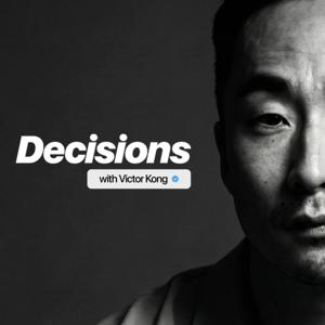 Decisions with Victor Kong
