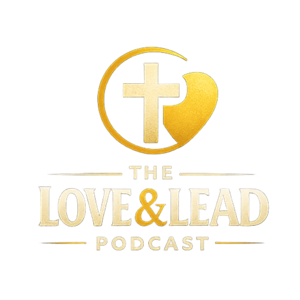 The Love & Lead Podcast