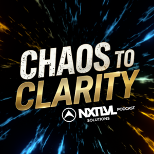 Chaos to Clarity - NXTLVL Solutions