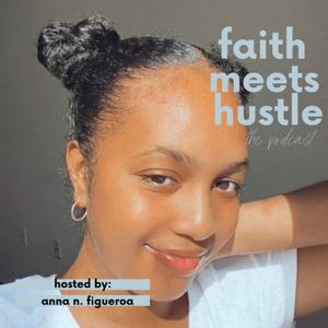 Faith Meets Hustle (the podcast)