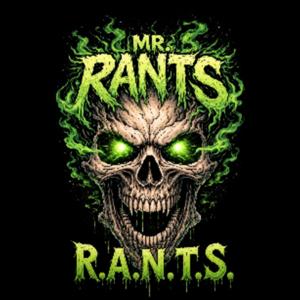 Mr. Rant’s Rants
