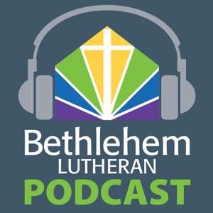 Bethlehem Granada Hills Podcast