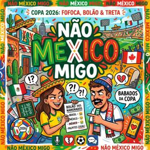 Não México Migo