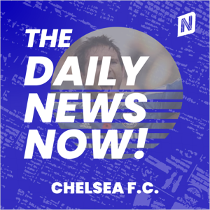 Chelsea FC News Today | 2 Min News | The Daily News Now!
