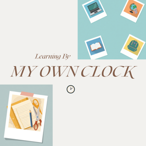 Learning By My Own Clock