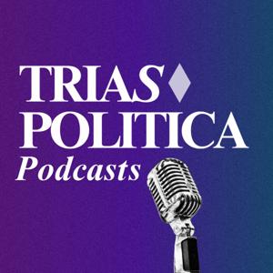 Trias Politica Podcasts