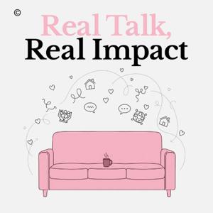 Real Talk Real Impact