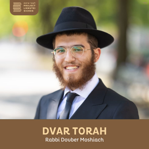 Dvar Torah, Rabbi Dovber Moshiach