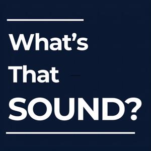 What's That Sound?
