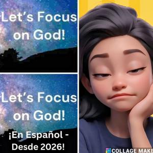 ¡Enfoquémonos en Dios! Versión en Español (Let's Focus on God! - Spanish Version)