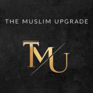 The Muslim Upgrade