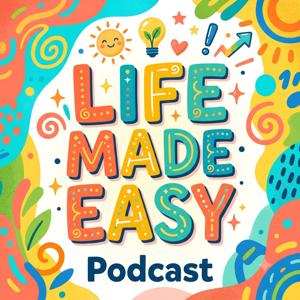Life Made Easy Podcast
