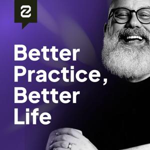 Better Practice, Better Life