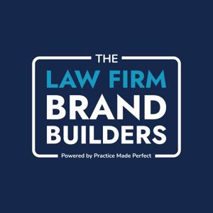 The Law Firm Brand Builders Podcast