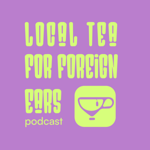 Local Tea for Foreign Ears
