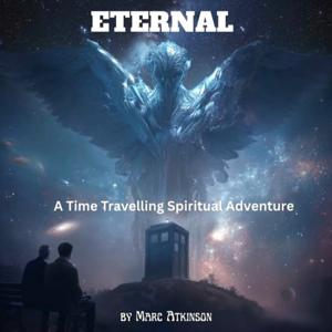 ETERNAL: A Time Travelling Spiritual Adventure