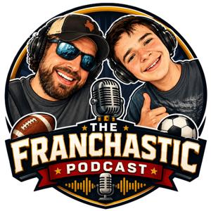 The Franchastic Podcast
