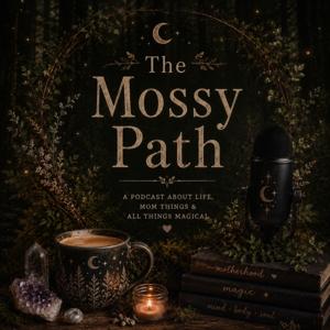 The Mossy Path Podcast
