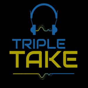 Triple Take Podcast