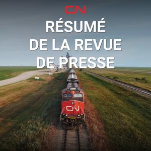 Résumé de la revue de presse du CN