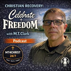 Christian Recovery: Celebrate Freedom with M.T. Clark