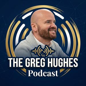 The Greg Hughes Podcast