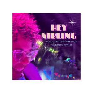 Hey Nibling