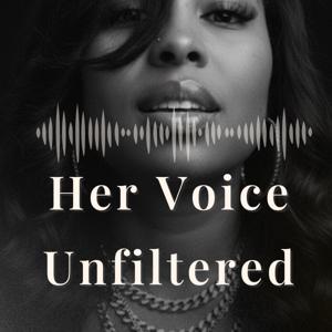 Her Voice Unfiltered
