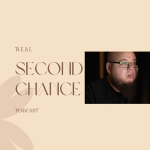Real Second Chance Podcast