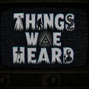 Things We Heard