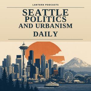 Seattle Politics and Urbanism Daily