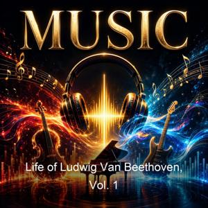 Life of Ludwig Van Beethoven, Vol. 1