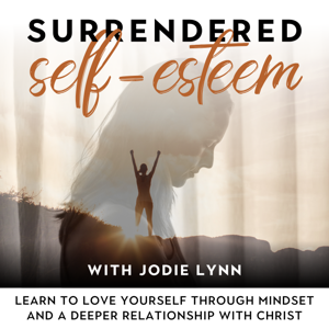 Surrendered Self-Esteem | Signs of Depression, Bible Verses, Trauma, Healing, Biblical Encouragement