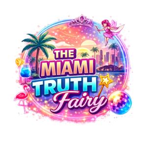 The Miami Truth Fairy™