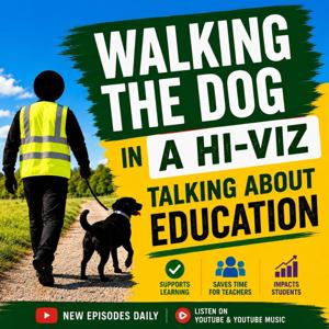 Walking the Dog in a Hi-Viz Talking About Education
