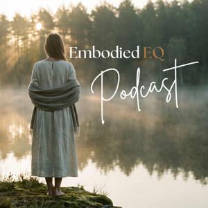 The Embodied EQ Podcast