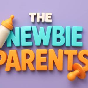 The Newbie parents podcast