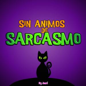 Sin Animos De Sarcasmo