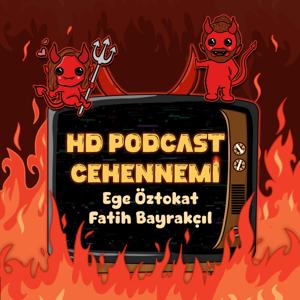 HD Podcast Cehennemi