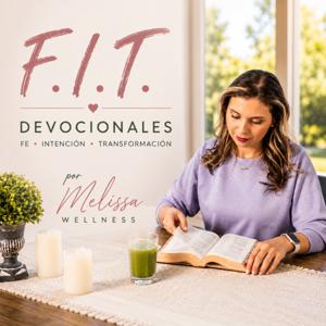 Devocionales F.I.T. - Fe, Intención y Transformación por Melissa Wellness