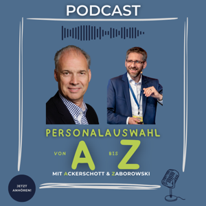 Personalauswahl von A-Z - Mit Ackerschott & Zaborowski